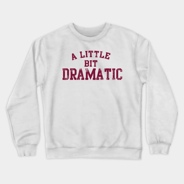 A LITTLE BIT DRAMATIC REGINA GEORGE MEAN GIRLS MOVIE PINK Crewneck Sweatshirt by Moemie